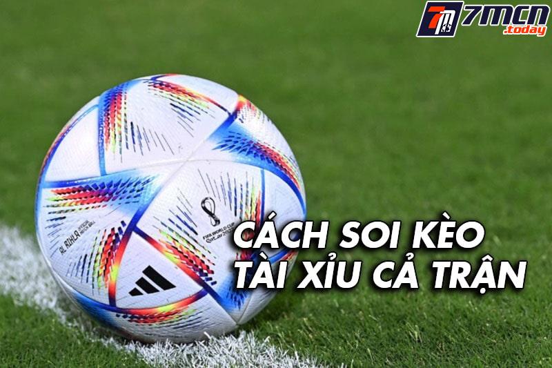 Hướng dẫn cách soi kèo tài xỉu cả trận
